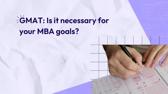 Is GMAT Mandatory for an MBA Degree?