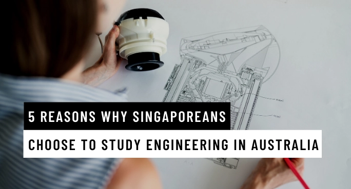 5 Reasons Why Singaporeans Choose to Study Engineering in Australia