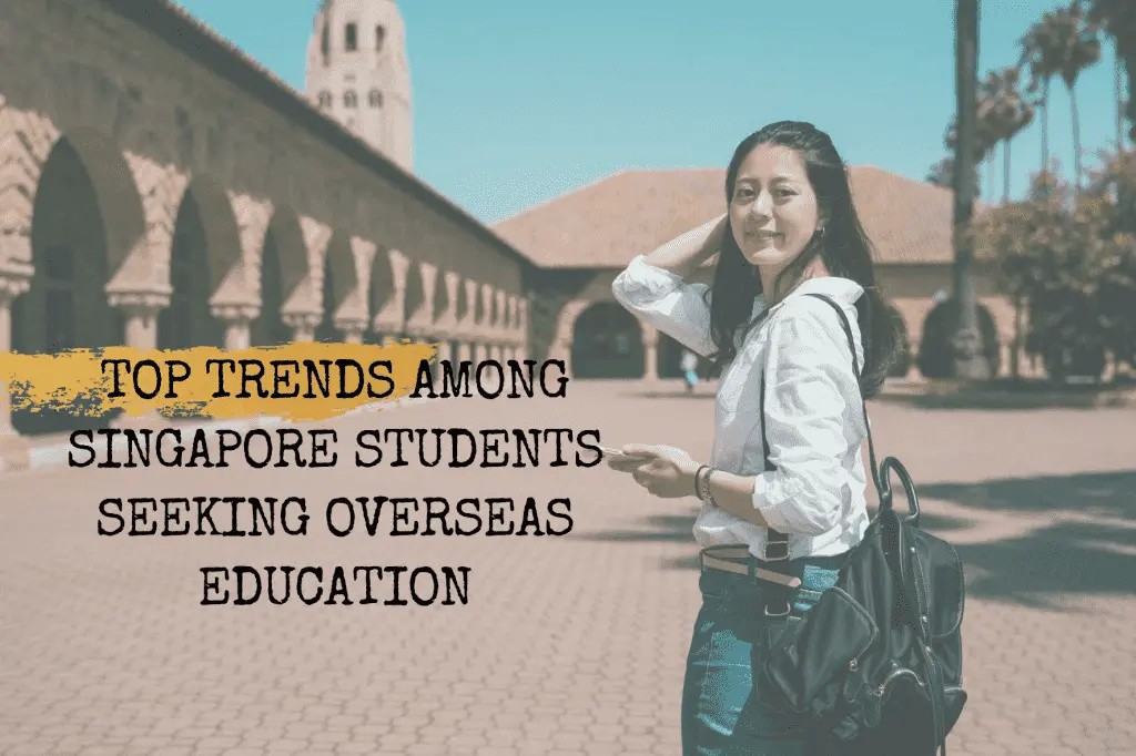 top-trends-among-singapore-students-seeking-overseas-education