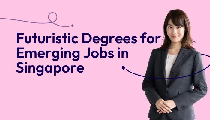 futuristic-degrees-for-emerging-jobs-in-singapore